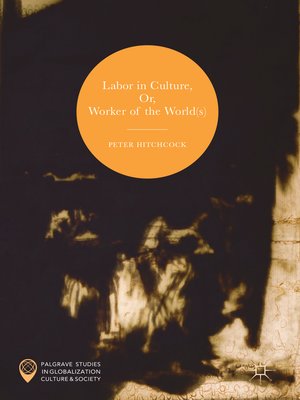 cover image of Labor in Culture, Or, Worker of the World(s)